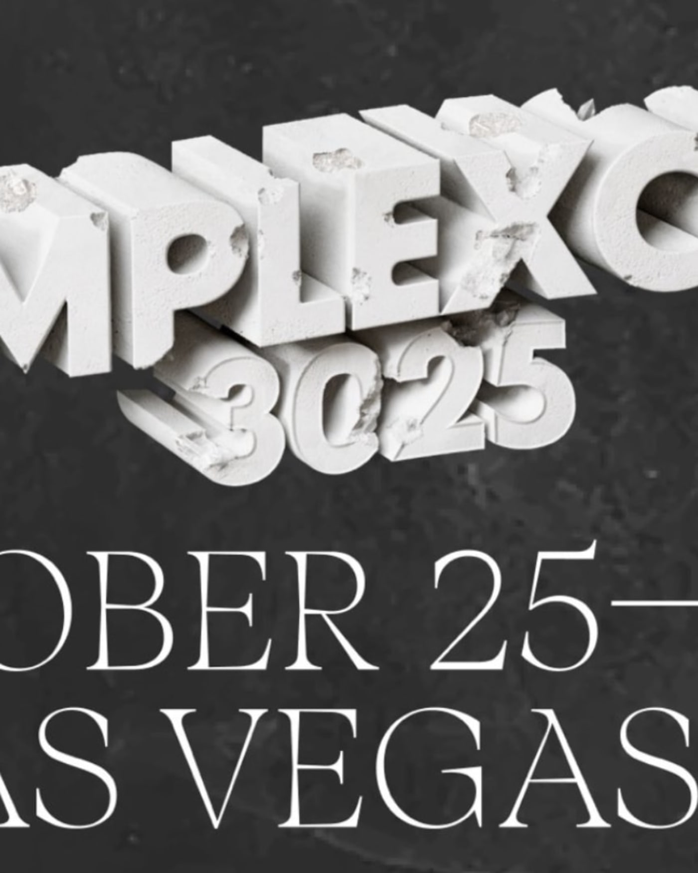 3D text "COMPLEXCON 2025" above "OCTOBER 25–26 LAS VEGAS" on a dark background.