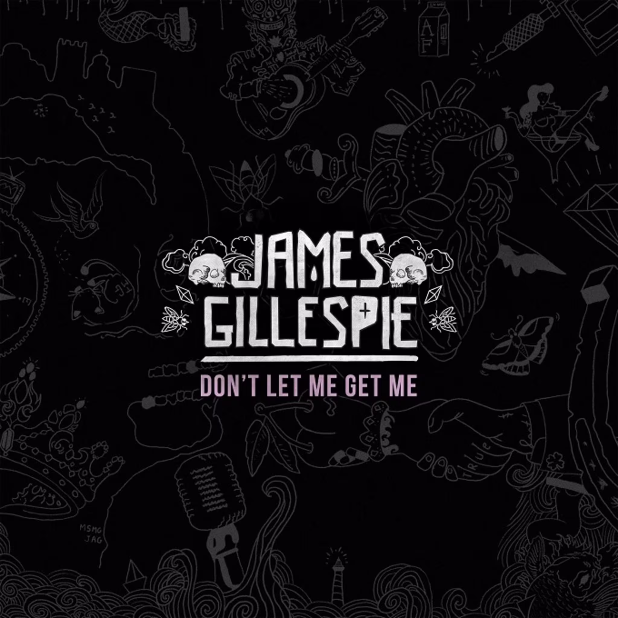 James Gillespie   "Don't Let Me Get Me"