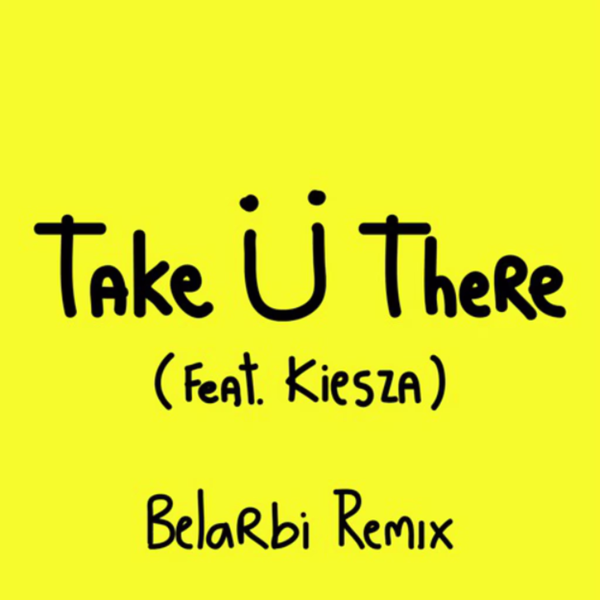 belarbi take u there rmx
