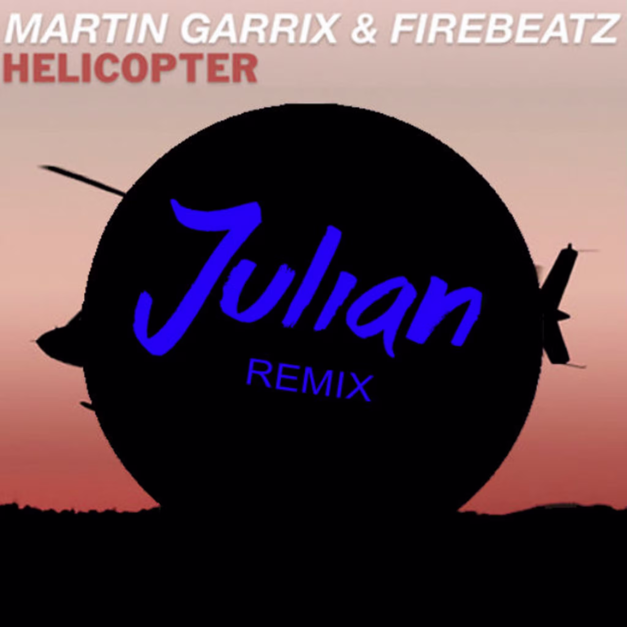 Martin Garrix x Firebeatz Helicopter JULIAN Remix Art