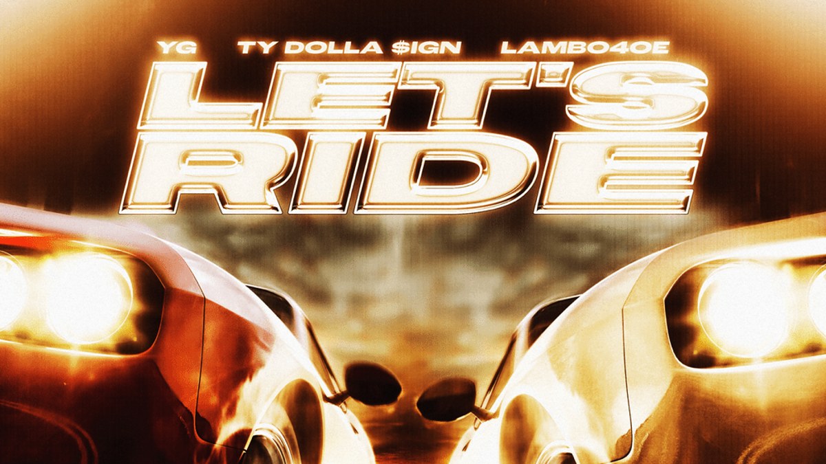 YG x Ty Dolla Sign "Let's Ride" f/ Lambo4oe