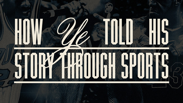 How Ye Told His Story Through Sports