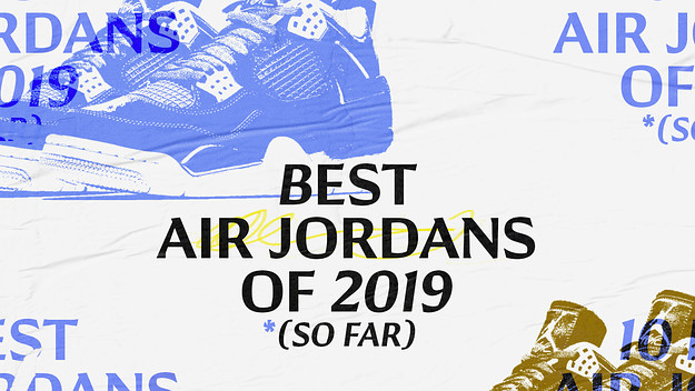 Best Air Jordans 2019 So Far