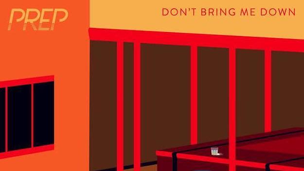 PREP 'Don't Bring Me Down'