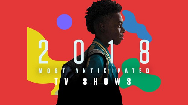 The Most Anticipated TV Shows of 2018