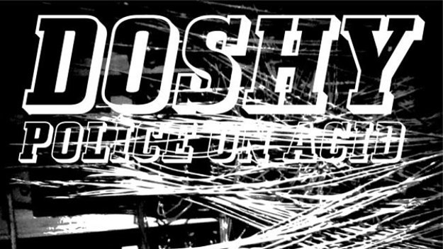 doshy police on acid