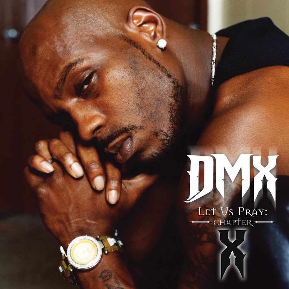 DMX album cover "Let Us Pray: Chapter X" featuring DMX with a contemplative expression, wearing a watch and earrings.