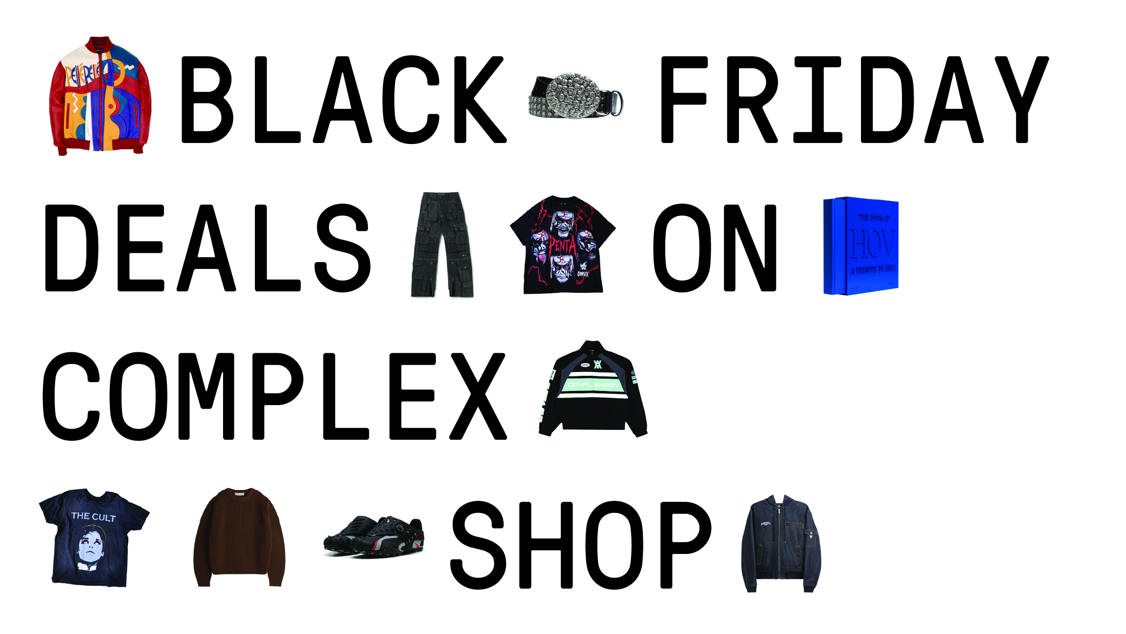 Text reading "BLACK FRIDAY DEALS ON COMPLEX SHOP" with images of clothing and accessories like jackets, shirts, and shoes.
