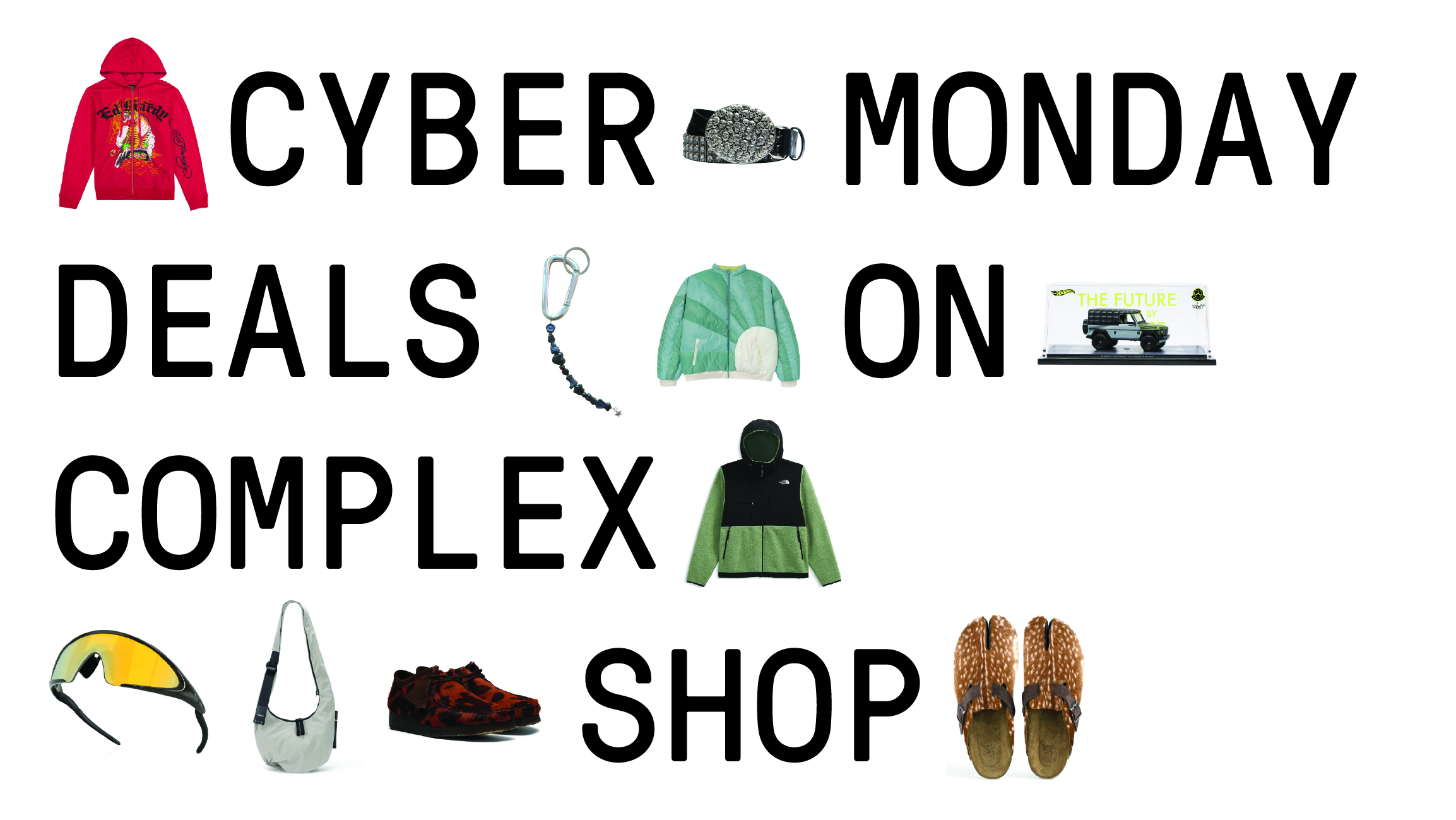 Text reading "Cyber Monday Deals on Complex Shop" with images of clothing and accessories between the words.