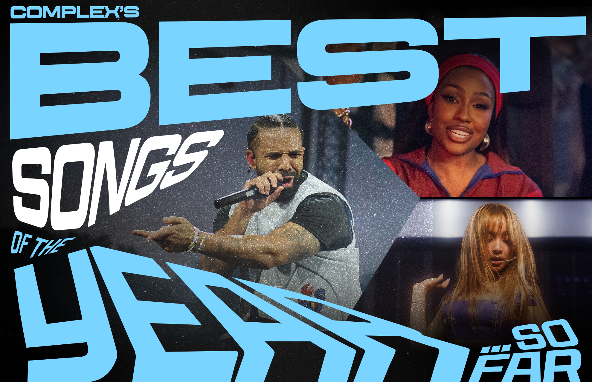 Collage of Drake performing, a woman smiling, and another woman with long hair. Text reads "Complex's Best Songs of the Year So Far."