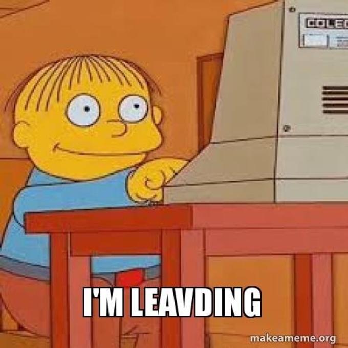 "Im Leavding" Meme