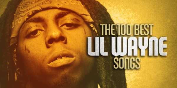 The 100 Best Lil Wayne Songs