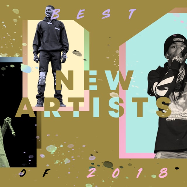 Best New Artists of 2018 Top New Artist of The Year Complex