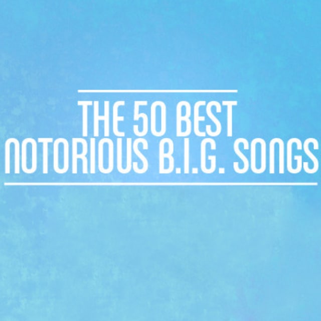 The 50 Best Notorious B.I.G. Songs Complex