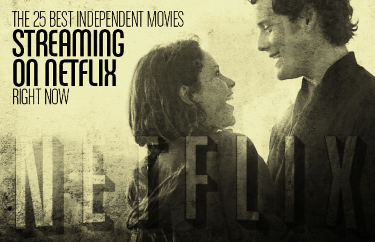 The Best Indie Movies on Netflix Right Now | Complex
