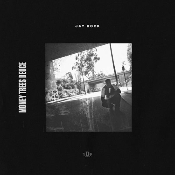 Jay Rock “Money Trees Deuce” Complex